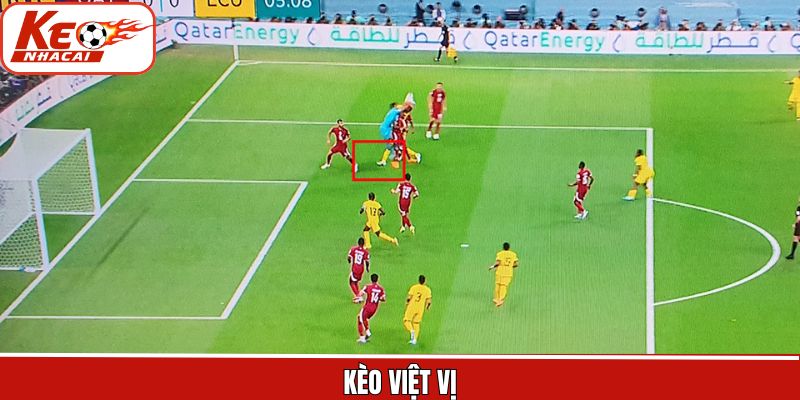 Kèo Việt Vị - Tỷ Lệ Cược Hấp Dẫn, Dễ Chơi Nhất Tại Kèo Nhà Cái