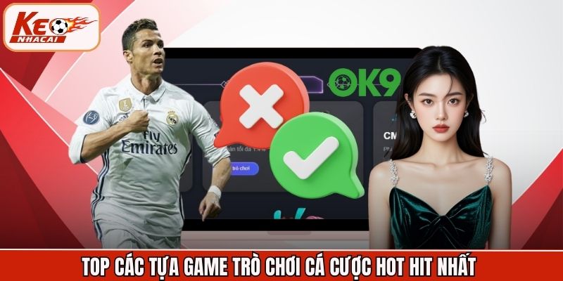 Top các tựa game trò chơi cá cược hot hit nhất 
