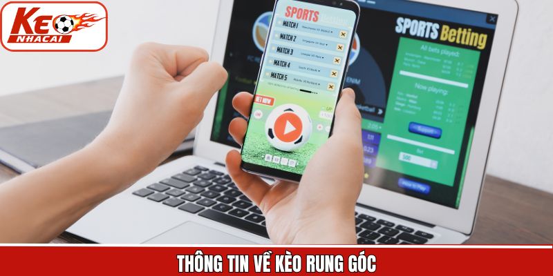 Đôi nét khám phá về loại hình cược rung góc