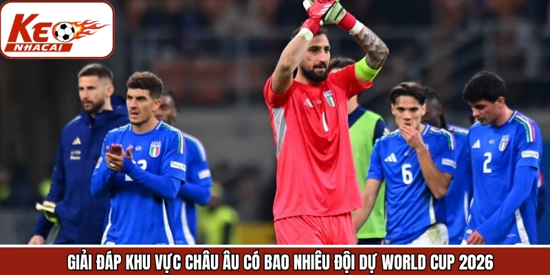 Thể thức chọn xuất tham dự WC 2026 khu vực châu Âu