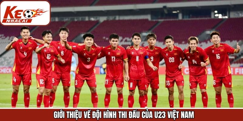 Cập nhật chính thức đội hình thi đấu của U23 Việt Nam