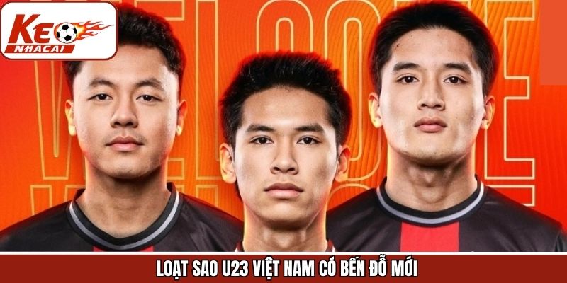 Loạt Sao U23 Việt Nam Có Bến Đỗ Mới - Động Thái Đầy Bất Ngờ
