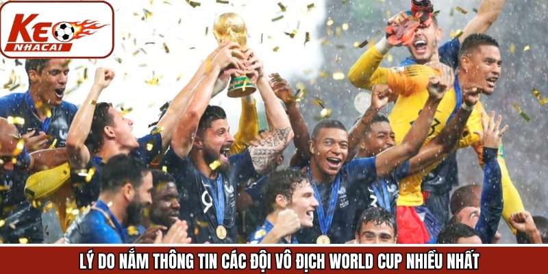 Lý do cần tìm hiểu các đội vô địch World Cup nhiều nhất