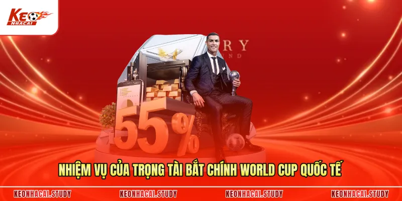 Nhiệm vụ của trọng tài bắt chính World Cup quốc tế