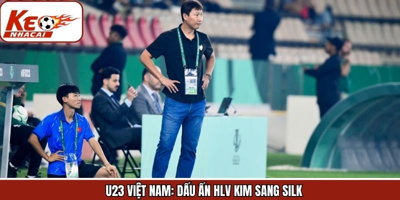 U23 Việt Nam: Dấu ấn HLV Kim Sang Silk - Thành Tích Ấn Tượng